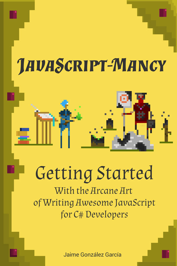 Behold! The JavaScript-mancy: Getting Started Cover! The JavaScript-mancy Getting Started Cover